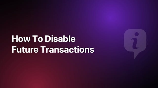 How To Disable Future Transactions