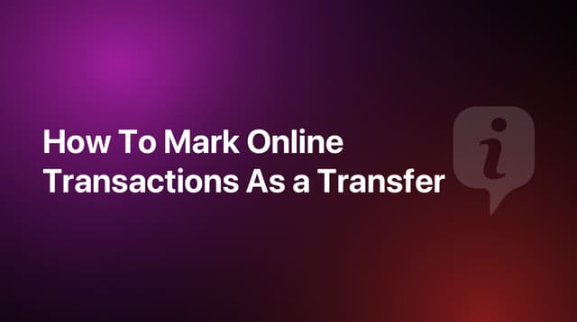 How To Mark Online Transactions as a Transfer
