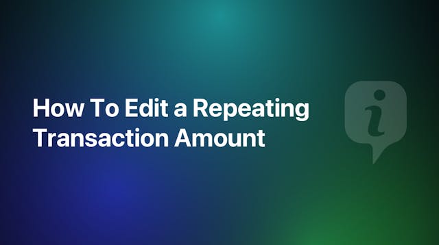 How To Edit a Repeating Transaction Amount