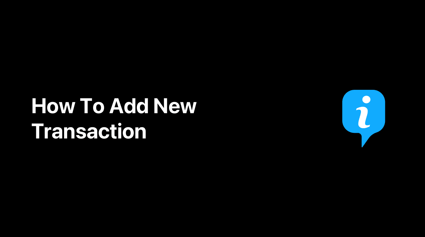 Getting Started: How To Add a New Transaction