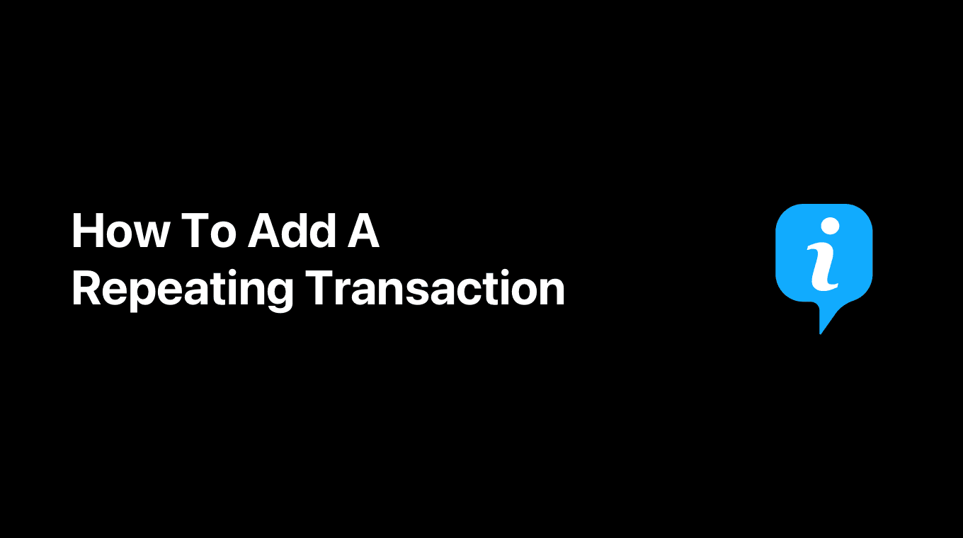 How To Use The Repeating Transactions Feature