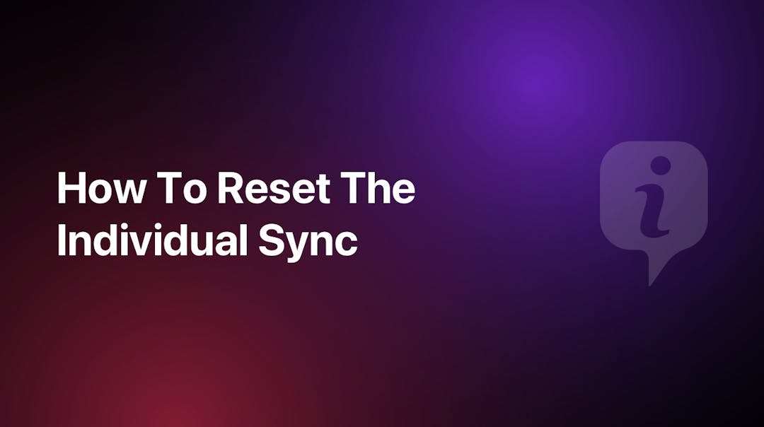 You will learn how to reset the Individual sync.